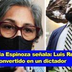 Diputada Espinoza pretende: Luis Redondo se ha convertido en un dictador